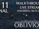 The Elder Scrolls IV: Oblivion прохождение игры - Часть 11 Финал DLC [Shivering Isles DLC | LIVE]