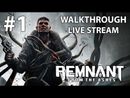 Remnant: From the Ashes прохождение игры - Часть 1 [LIVE]