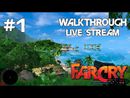 Far Cry прохождение игры - Часть 1 (Realistic Difficulty) [LIVE]