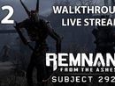 Remnant: From the Ashes - Subject 2923 прохождение игры - Часть 2 Финал [LIVE]