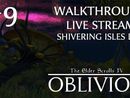 The Elder Scrolls IV: Oblivion прохождение игры - Часть 9 [Shivering Isles DLC | LIVE]