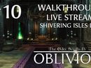 The Elder Scrolls IV: Oblivion прохождение игры - Часть 10 [Shivering Isles DLC | LIVE]