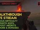 SERIOUS SAM 4 прохождение игры - Часть 2 [SERIOUS x73 | STR 400% | W/O MEDKITS, ARMORS | LIVE]