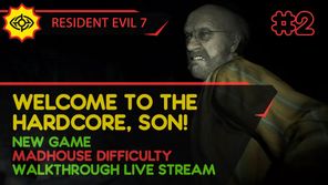 RESIDENT EVIL 7 прохождение игры - Часть 2: WELCOME TO THE HARDCORE, SON! [MADHOUSE | LIVE]