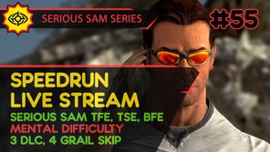 SERIOUS SAM TFE, TSE, BFE MENTAL RUN - SpeedRun - БЫСТРОЕ ПРОХОЖДЕНИЕ ТРЕХ ИГР! #55 [MENTAL | LIVE]