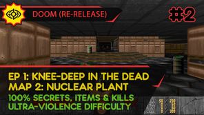 E1M2: NUCLEAR PLANT - DOOM (RE-RELEASE) [UV | PISTOL START | ALL SECRETS, ITEMS, KILLS]