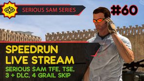 SERIOUS SAM TFE, TSE, BFE, JOTN & 4 GRAIL SKIP SPEEDRUN - БЫСТРОЕ ПРОХОЖДЕНИЕ ТРЕХ ИГР! #60 [LIVE]
