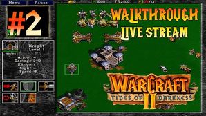 Warcraft II: Tides of Darkness прохождение игры - Часть 2 [Human Campaign | LIVE]