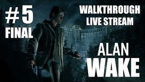 Alan Wake прохождение игры - Часть 5 Финал [LIVE]