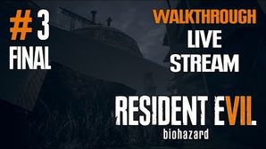 Resident Evil 7 прохождение игры - Часть 3 Финал [LIVE]