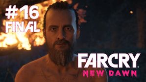 Far Cry New Dawn прохождение игры - Часть 16 Финал: Душа Итана
