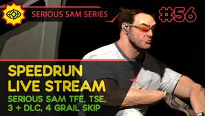 SERIOUS SAM TFE, TSE, BFE, JOTN & 4 GRAIL SKIP - SpeedRun - БЫСТРОЕ ПРОХОЖДЕНИЕ ТРЕХ ИГР! #56 [LIVE]