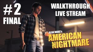 Alan Wake's American Nightmare прохождение игры - Часть 2 Финал [LIVE]