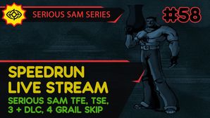 SERIOUS SAM TFE, TSE, BFE, JOTN & 4 GRAIL SKIP - SpeedRun - БЫСТРОЕ ПРОХОЖДЕНИЕ ТРЕХ ИГР! #58 [LIVE]