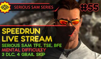 SERIOUS SAM TFE, TSE, BFE MENTAL RUN - SpeedRun - БЫСТРОЕ ПРОХОЖДЕНИЕ ТРЕХ ИГР! #55 [MENTAL | LIVE]