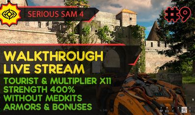 ЧИЛЛОВОЕ ВОЗВРАЩЕНИЕ! - SERIOUS SAM 4 #9 [TOURIST | MULTI x11 | STR 400% | W/O MEDS, ARMS | LIVE]