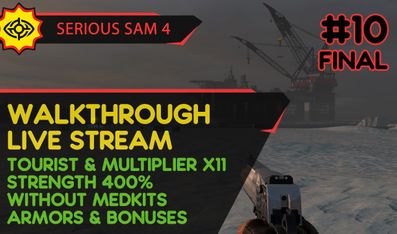 KALINKA-MALINKA! - SERIOUS SAM 4 #10 ФИНАЛ [TOURIST | MULTI x11 | STR 400% | W/O MEDS, ARMS | LIVE]